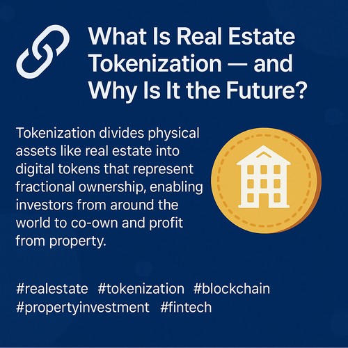 What Is Real Estate Tokenization — and Why Is It the Future?