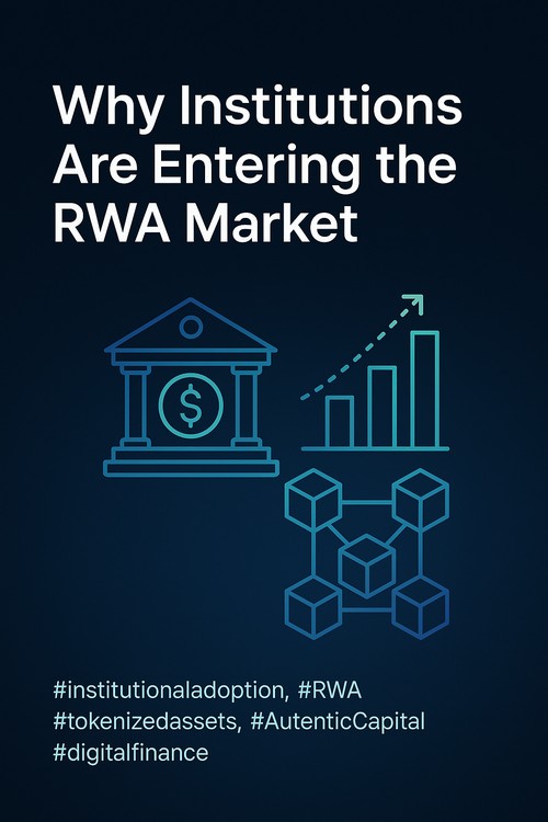 Why Institutions Are Entering the RWA Market