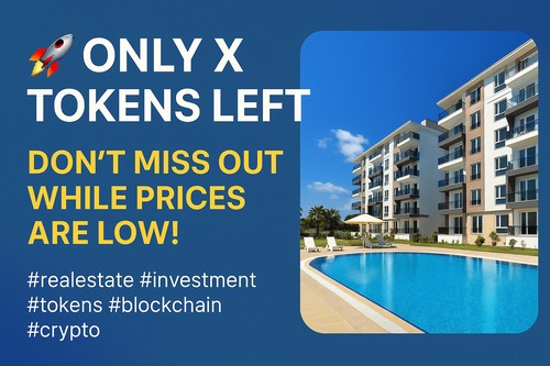 Only X Tokens Left — Don’t Miss Out While Prices Are Low!
