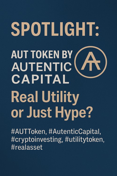 Spotlight: AUT Token by Autentic Capital – Real Utility or Just Hype?